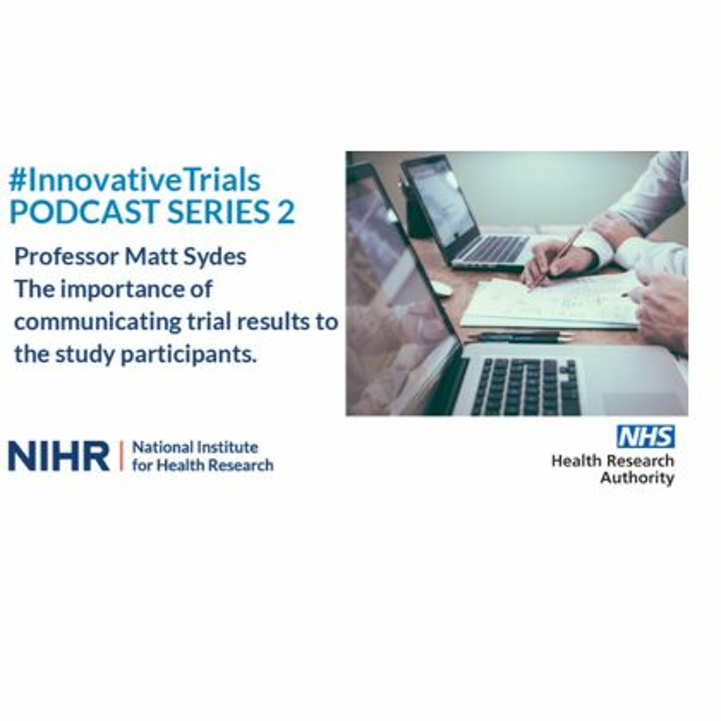 Professor Matt Sydes - The importance of communicating trial results to the study participants. episode artwork