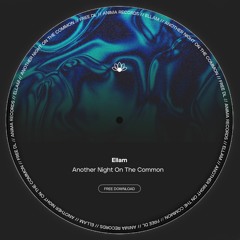 Ellam - Another Night On The Common (Free Download)