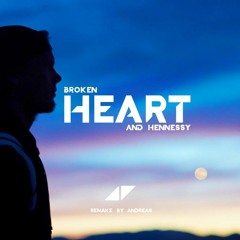 Avicii - Broken Heart and Hennessy (Full Remake by Andreas)