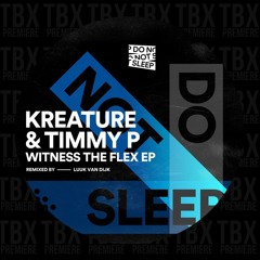 Premiere: Kreature, Timmy P - The Witness (Luuk Van Dijk Remix) [Do Not Sleep]