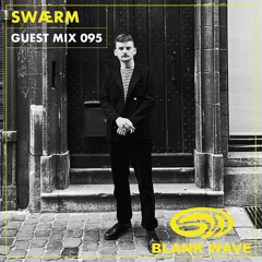 Blank Wave Guest Mix 095: swærm