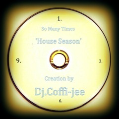 So Many Times 'House Season'Creation By Dj.Coffi - Jee