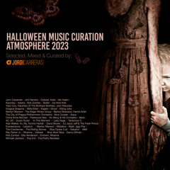 HALLOWEEN MUSIC CURATION ATMOSPHERE 2023  - Selected, Mixed & Curated by Jordi Carreras