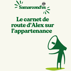 Le carnet de route d'Alex sur l'appartenance