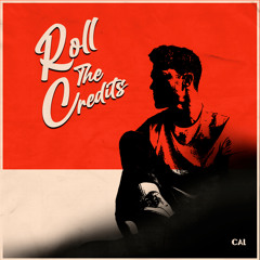 CAL - Roll the Credits