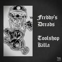 FREDDY'S DREADS - TOOLSHOP KILLA [EP]
