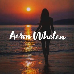 Aaron Whelan- You Are The