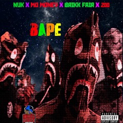 BAPE Ft NUK, MO MONEY, BRIKK FAIR & 200