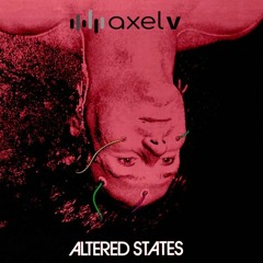 Axel V - Altered States