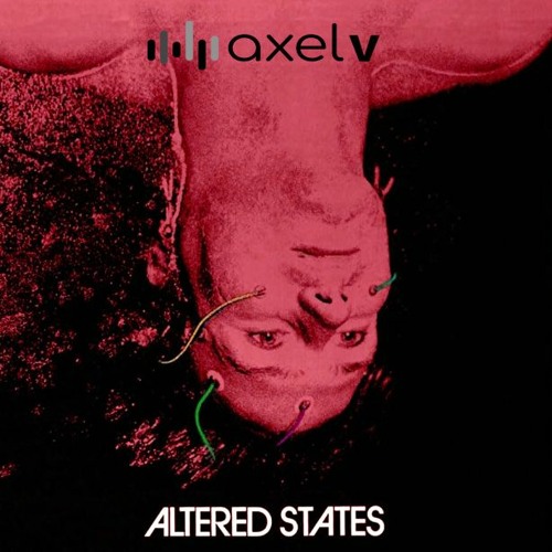 Axel V - Altered States - Journey Inwards Mix