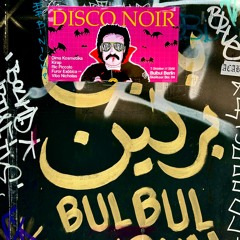 Disco Noir Anniversary @ Bulbul // 07/10/2023