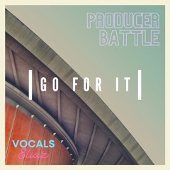 Go For It - ELIAZ (Producer Battle Track)