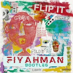 Levity - Flip It (Fiyahman Bootleg) FREE DOWNLOAD