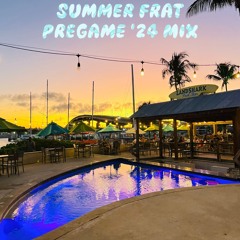 Summer Frat Pregame '24 Mix