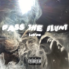 Pass The Blunt