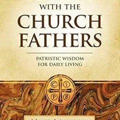 [View] [EBOOK EPUB KINDLE PDF] A Year With the Church Fathers by Mike Aquilina 📌