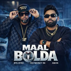 Maal Bolda - AMΛN, Fastmoney RK & Byg Byrd
