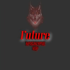 Future (Wulfy's Apocalypse VIP)