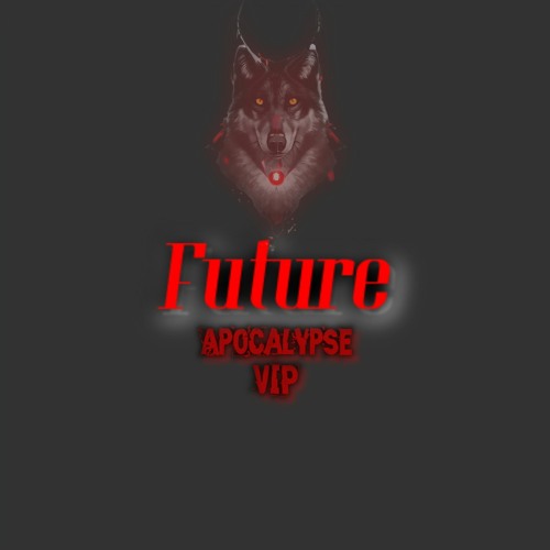 Future (Wulfy's Apocalypse VIP)
