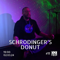 Shrödinger's Donut [02.03.24]