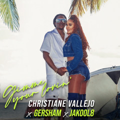 CHRISTIANE VALLEJO x JAKOOL8 x GERSHAM - GIMME YOUR LOVIN'.wav