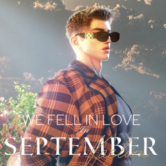 WE FELL IN LOVE IN SEPTEMBER