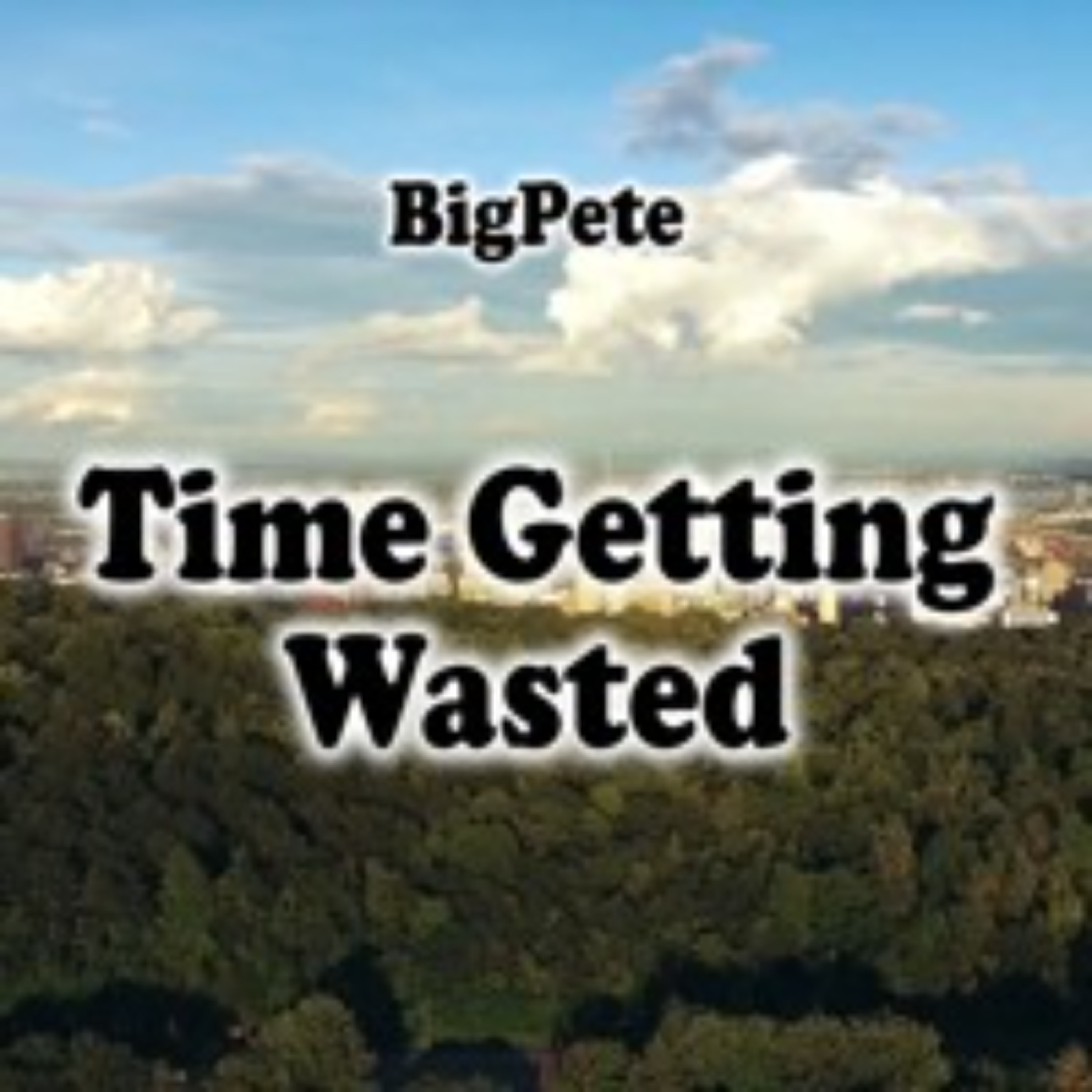Time Getting Wasted episode artwork