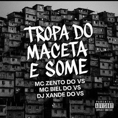 TROPA DO MACETA E SOME - MC ZENTO DO VS e MC BIEL DO VS (( DJ XANDE DO VS )) #2025