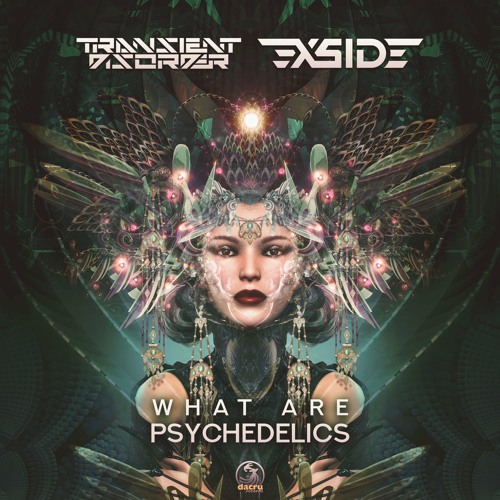 Stream Transient Disorder & X-Side - What Are Psychedelics (Out Soon ...