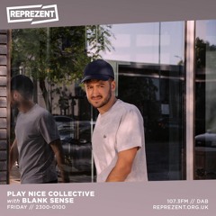 Reprezent Radio - Play Nice w/ Blank Sense & Sonickraft