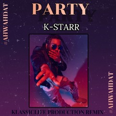 K-Starr Ft KlassicLife - Party