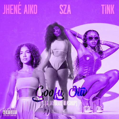 Tink X Jhene Aiko X SZA - Goofy OTW (A JAYBeatz Mashup) #HVLM