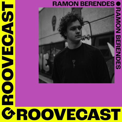Groovecast 71 - Ramon Berendes