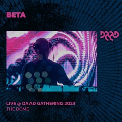 Beta @ Daad Gathering 2023 | The Dome