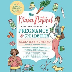 [READ] KINDLE 📥 The Mama Natural Week-by-Week Guide to Pregnancy and Childbirth by