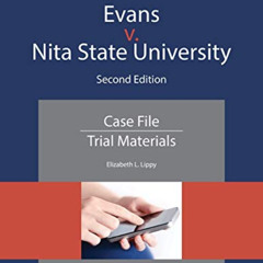 [Access] KINDLE 💔 Evans v. Nita State University: Case File Trial Materials by  Eliz
