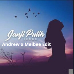 Janji Putih (Meibee x Andrew edit )