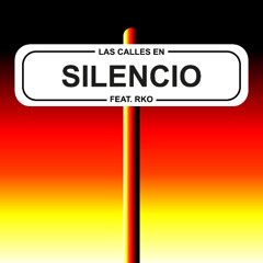 Las calles en silencio feat. rko (radiomundo)