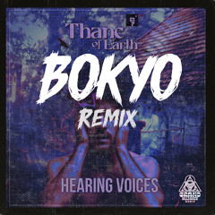 Thane Of Earth - Hearing Voices (BOKYO Remix)