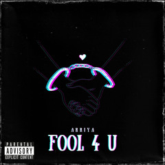 Arriya - Fool 4 U