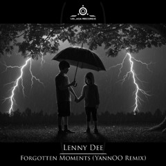 Lenny Dee - Forgotten Moments (YannOO Remix) [Hardtek]