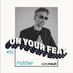 On Your Feat #31 Poirier