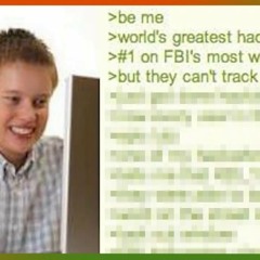 ReddX's Greentext Posts: Anon is 4chan's greatest hacker! He beat the FBI!!