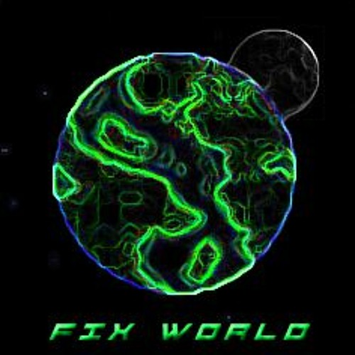 Fix World (Remix/Mashup)