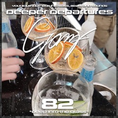 GOMF - Deeper Departures 82 (Deep Into The Glass)