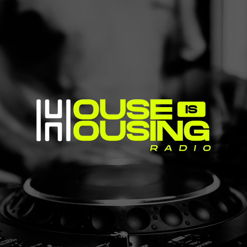 HOUSE IS HOUSING RADIO #2