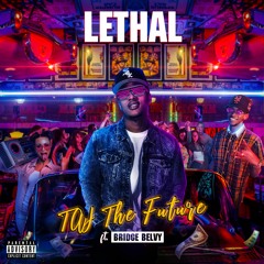 LETHAL(ft Bridge Belvy)