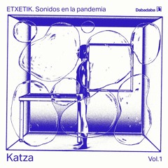 Katza @ Dabadaba (Etxetik, sonidos en la pandemia #1)
