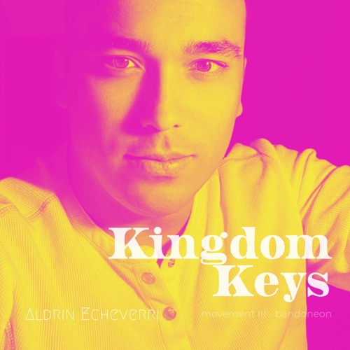 Kingdom Keys - Movement III - Bandoneon - Aldrin Echeverri