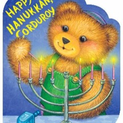 *DOWNLOAD$$ 📚 Happy Hanukkah, Corduroy 'Full_Pages'